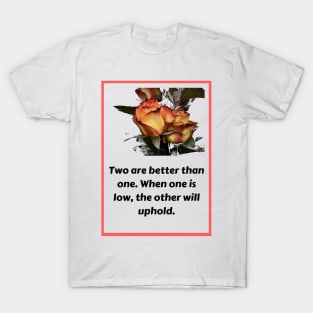 Two Are Better Than One Rose T-Shirt T-Shirt